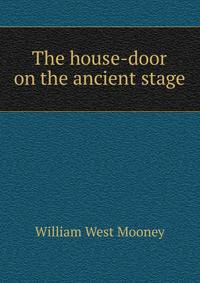 The house-door on the ancient stage