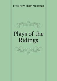 Plays of the Ridings