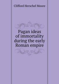 Pagan ideas of immortality during the early Roman empire