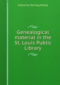 Genealogical material in the St. Louis Public Library