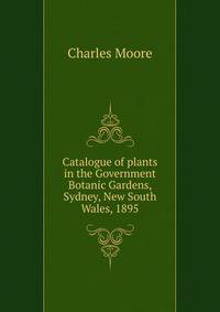 Catalogue of plants in the Government Botanic Gardens, Sydney, New South Wales, 1895
