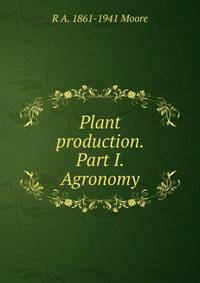Plant production. Part I. Agronomy