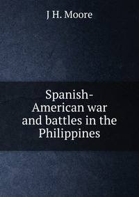 Spanish-American war and battles in the Philippines