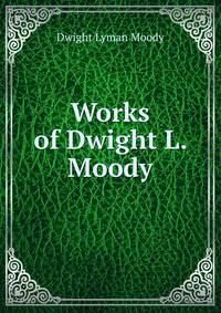 Works of Dwight L. Moody