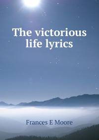 The victorious life lyrics