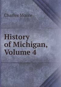 History of Michigan, Volume 4