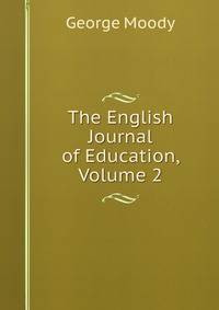 The English Journal of Education, Volume 2