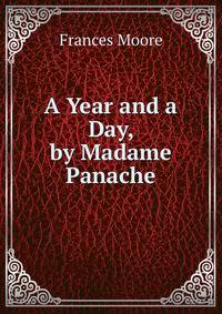 A Year and a Day, by Madame Panache