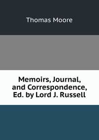 Memoirs, Journal, and Correspondence, Ed. by Lord J. Russell