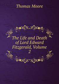 The Life and Death of Lord Edward Fitzgerald, Volume 2