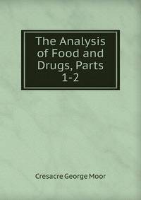 The Analysis of Food and Drugs, Parts 1-2