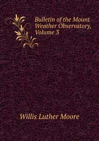 Bulletin of the Mount Weather Observatory, Volume 3
