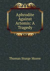 Aphrodite Against Artemis: A Tragedy