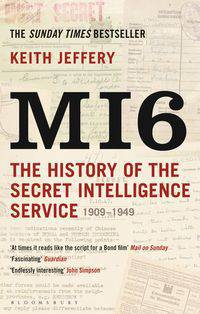 Mi6: The History of the Secret Intelligence Service, 1909-1949