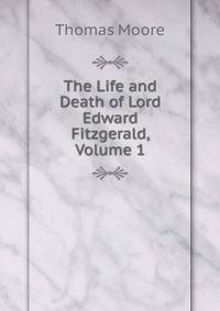 The Life and Death of Lord Edward Fitzgerald, Volume 1