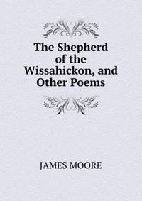 The Shepherd of the Wissahickon, and Other Poems.