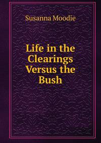 Life in the Clearings Versus the Bush