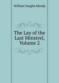 The Lay of the Last Minstrel, Volume 2