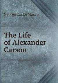 The Life of Alexander Carson