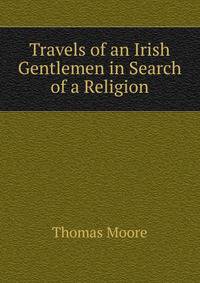 Travels of an Irish Gentlemen in Search of a Religion