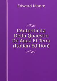 L'Autenticit? Della Quaestio De Aqua Et Terra (Italian Edition)