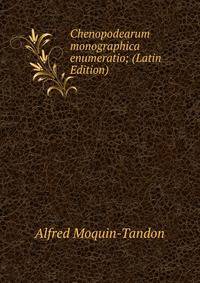 Chenopodearum monographica enumeratio; (Latin Edition)