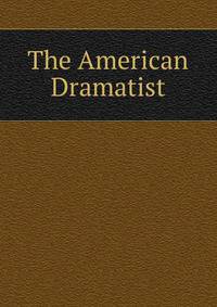 The American Dramatist