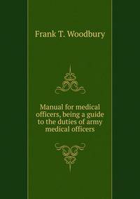 Manual for medical officers, being a guide to the duties of army medical officers