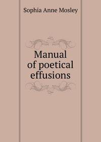 Manual of poetical effusions