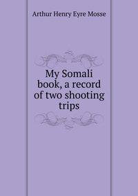 My Somali book, a record of two shooting trips