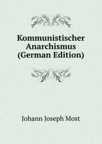 Kommunistischer Anarchismus (German Edition)