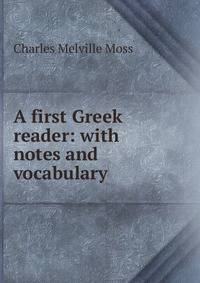 A first Greek reader: with notes and vocabulary