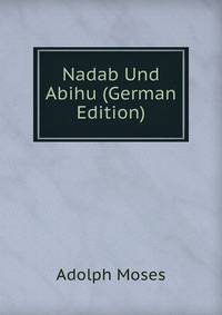 Nadab Und Abihu (German Edition)