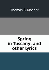 Spring in Tuscany: and other lyrics