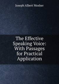 The Effective Speaking Voice: With Passages for Practical Application