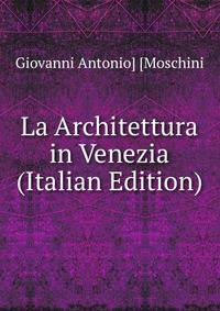 La Architettura in Venezia (Italian Edition)