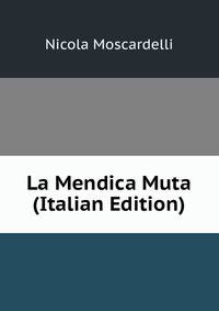 La Mendica Muta (Italian Edition)