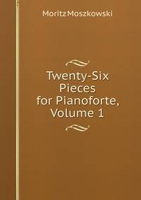 Twenty-Six Pieces for Pianoforte, Volume 1