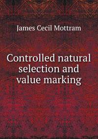 Controlled natural selection and value marking