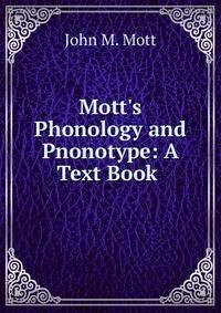 Mott's Phonology and Pnonotype: A Text Book .