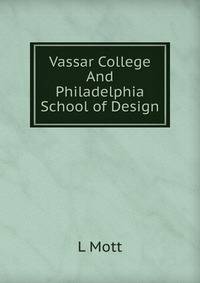Vassar College And Philadelphia School of Design