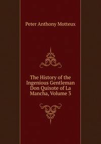 The History of the Ingenious Gentleman Don Quixote of La Mancha, Volume 3