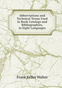 Abbreviations and Technical Terms Used in Book Catalogs and Bibliographies, in Eight Languages