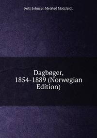 Dagboger, 1854-1889 (Norwegian Edition)