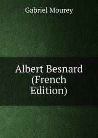 Albert Besnard (French Edition)