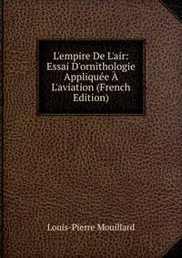 L'empire De L'air: Essai D'ornithologie Appliqu?e ? L'aviation (French Edition)