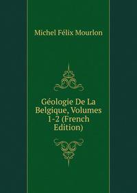 Geologie De La Belgique, Volumes 1-2 (French Edition)