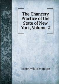 The Chancery Practice of the State of New York, Volume 2