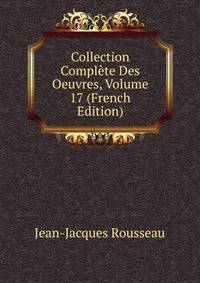 Collection Complete Des Oeuvres, Volume 17 (French Edition)