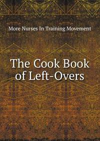 The Cook Book of Left-Overs